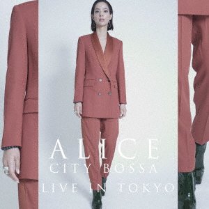 Cover for Alice · City Bossa Live In Tokyo (CD) [Japan Import edition] (2021)