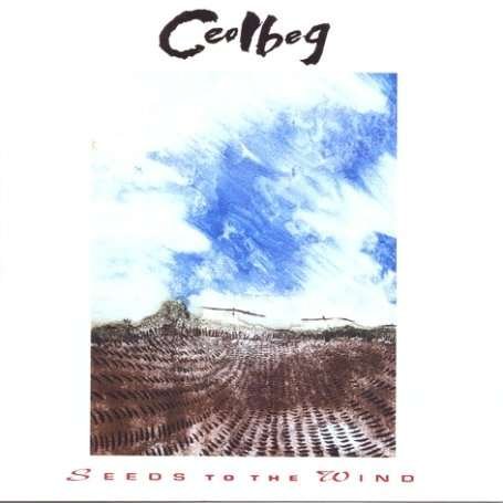 Cover for Ceolbeg · Seeds To The Wind (CD) (1992)