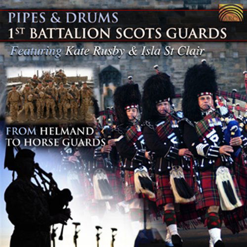 Cover for Rusby / Isla St Clair / 1st Battalion Scots Guards · Pipes &amp; Drums: from Helmand to Horse Guards (CD) (2011)