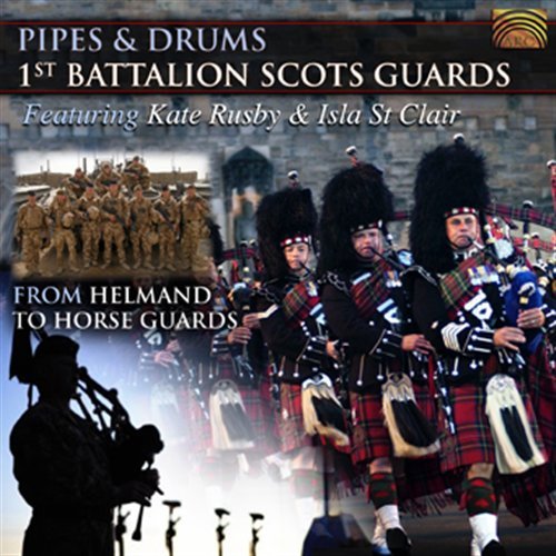Pipes & Drums: from Helmand to Horse Guards - Rusby / Isla St Clair / 1st Battalion Scots Guards - Music - Arc Music - 5019396233829 - June 28, 2011