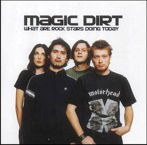 Cover for Magic Dirt · What Are Rock Stars Doing (CD) (2002)