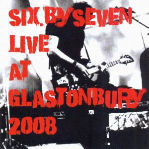 Cover for Six By Seven · Live At Glastonbury (CD) (2009)