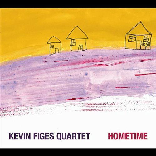 Cover for Kevin Figes Quartet · Hometime (CD) (2011)