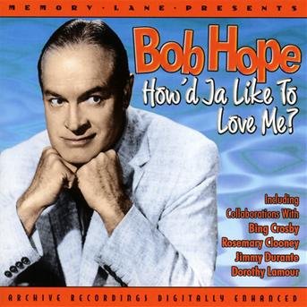 Cover for Bob Hope · How'd Ja Like To Love Me? (CD) (2019)