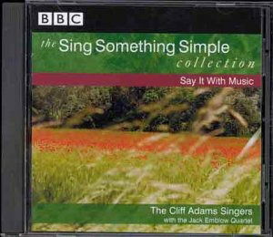 Cover for Cliff Adams Singers · Sing Something Simple - Say It With Music (CD)