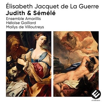 Cover for Ensemble Amarillis | Héloise Gaillard | Maïlys de Villoutreys (Sopran) · Elisabeth Jacquet De La Guerre: Judith &amp; Semele (CD) (2022)