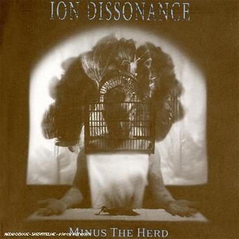 Cover for Ion Dissonance · Minus The Herd (CD)