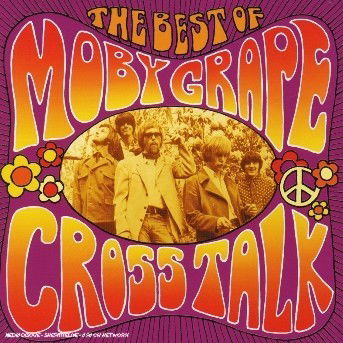 Cover for Moby Grape · Crosstalk: The Best Of Moby Grape (CD) (2003)