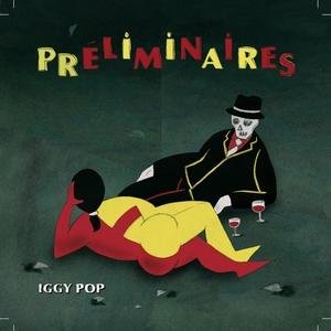 Cover for Iggy Pop · Iggy Pop-preliminaires (CD) [Digipak] (2009)