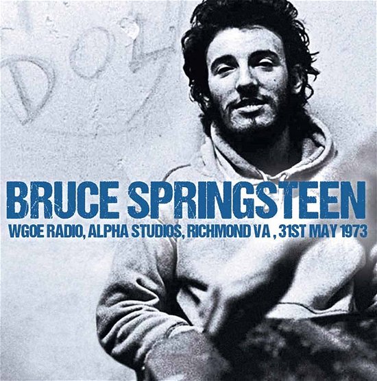 Wgoe Radio, Alpha Studios, 1973 - Bruce Springsteen - Musik - Echoes - 5291012201829 - 22. Mai 2015