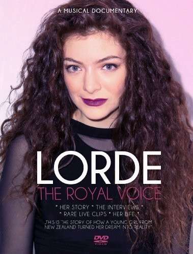 Royal Voice - Lorde - Elokuva - MUSIC VIDEO - 5883007107829 - tiistai 15. huhtikuuta 2014