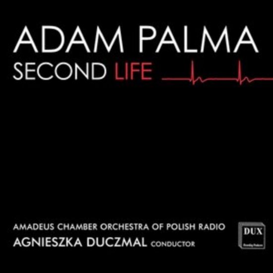 Cover for Adam Palma / Polish Radio Amadeus Chamber Orchestra / Agnieszka Duczmal · Second Life (CD) (2022)