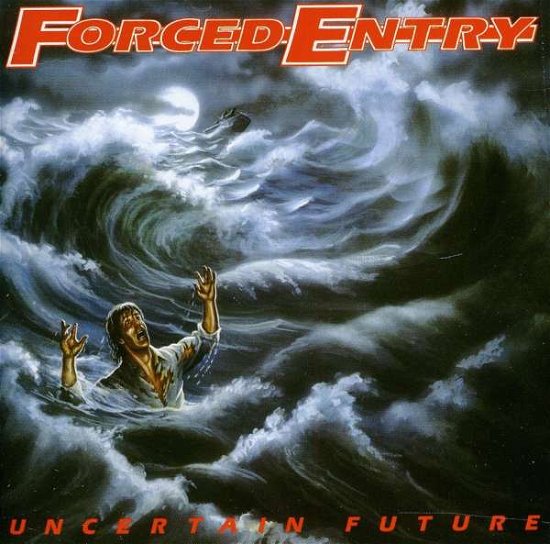 Uncertain Future - Forced Entry - Music - CENTURY MEDIA - 7277016603829 - October 18, 2011