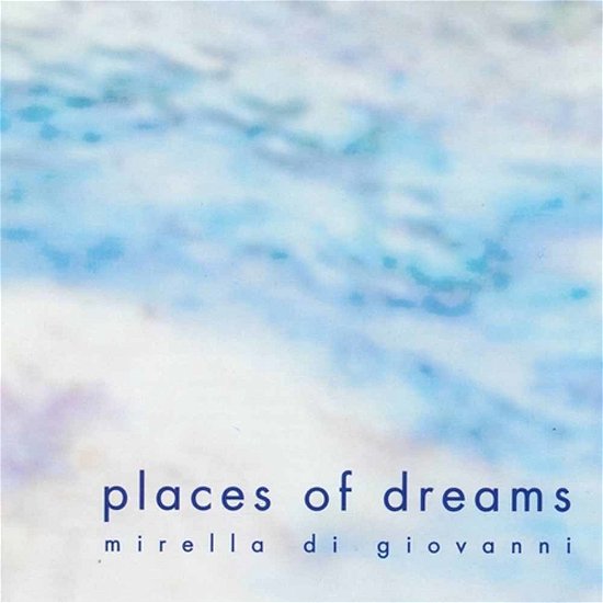 Cover for Di Giovanni Mirella · Places of Dream (CD)
