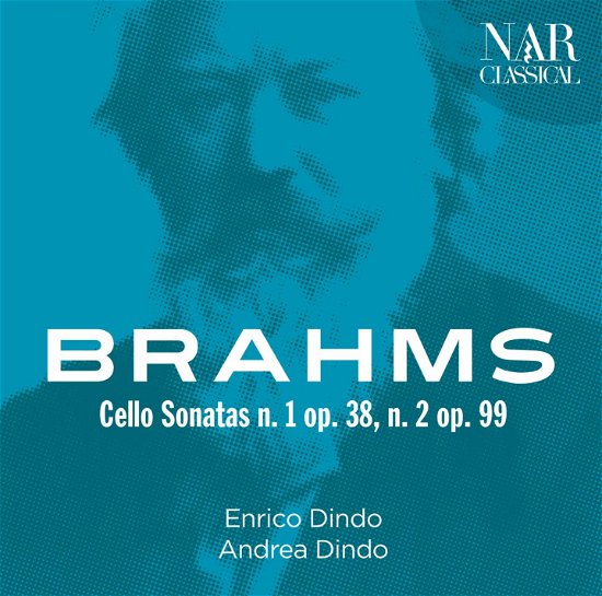 Brahms: the Cello Sonatas - Brahms / Dindo,enrico / Dindo,andrea - Music - NAR - 8044291241829 - December 13, 2019