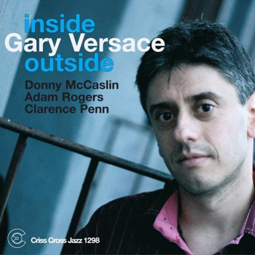 Outside In - Gary Versace - Música - CRISS CROSS - 8712474129829 - 6 de março de 2008