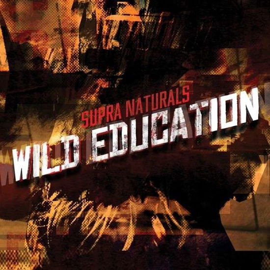 Wild Education - Supra Naturals - Muzyka - CYK - 8714835098829 - 1 kwietnia 2013