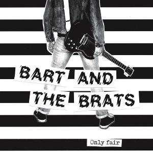 Cover for Bart And The Brats · Only Fair (7&quot; Vinyl Single) (LP)