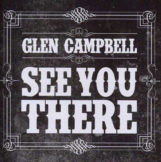 See You There - Glen Campbell - Musik - Inertia - 9332727026829 - 3. september 2013