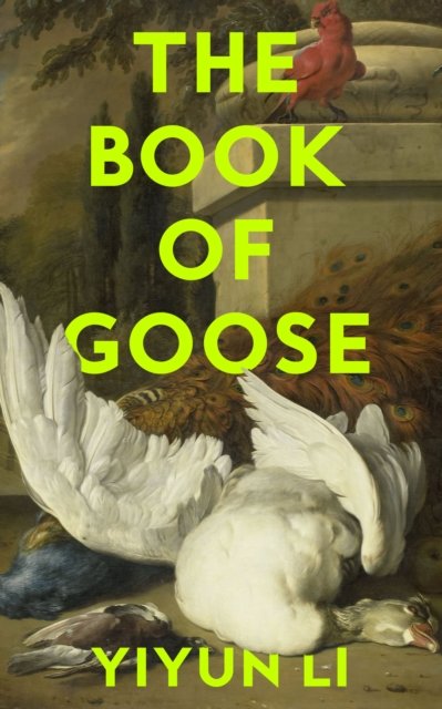 The Book of Goose - Yiyun Li - Livros - HarperCollins Publishers - 9780008531829 - 20 de setembro de 2022