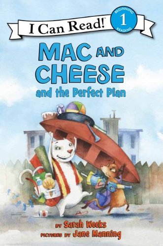 Cover for Sarah Weeks · Mac and Cheese and the Perfect Plan - I Can Read Level 1 (Innbunden bok) (2012)