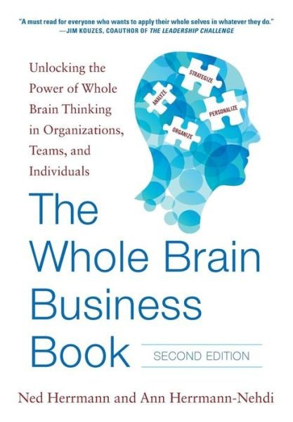 The Whole Brain Business Book, Second Edition: Unlocking the Power of Whole Brain Thinking in Organizations, Teams, and Individuals - Ned Herrmann - Bücher - McGraw-Hill Education - Europe - 9780071843829 - 16. Juli 2015