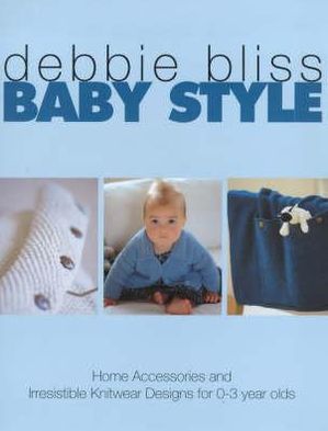 Baby Style - Debbie Bliss - Książki - Ebury Publishing - 9780091870829 - 5 października 2000