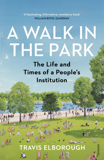 Cover for Travis Elborough · A Walk in the Park: The Life and Times of a People's Institution (Paperback Book) (2017)