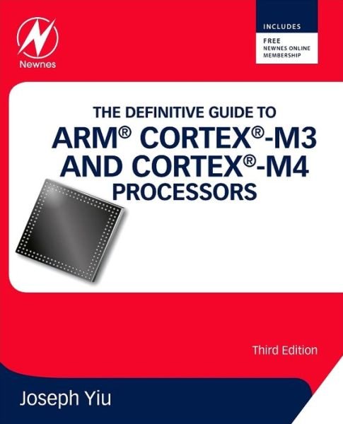 Cover for Yiu, Joseph (Distinguished Engineer) · The Definitive Guide to ARM® Cortex®-M3 and Cortex®-M4 Processors (Paperback Bog) (2013)