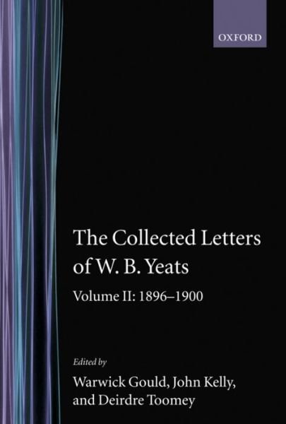 Cover for W. B. Yeats · The Collected Letters of W. B. Yeats: Volume II: 1896-1900 - Yeats Collected Letters Series (Hardcover bog) (1997)