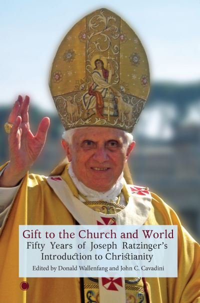 Cover for John C. Cavadini · Gift to the Church and World: Fifty Years of Joseph Ratzinger's Introduction to Christianity (Paperback Book) (2023)