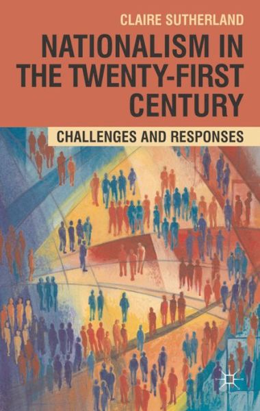 Cover for Claire Sutherland · Nationalism in the Twenty-First Century: Challenges and Responses (Hardcover Book) (2011)