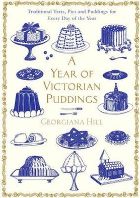 Cover for Georgiana Hill · Year of Victorian Puddings - Traditional Tarts  Pies and Pudding (Hardcover Book) (2012)