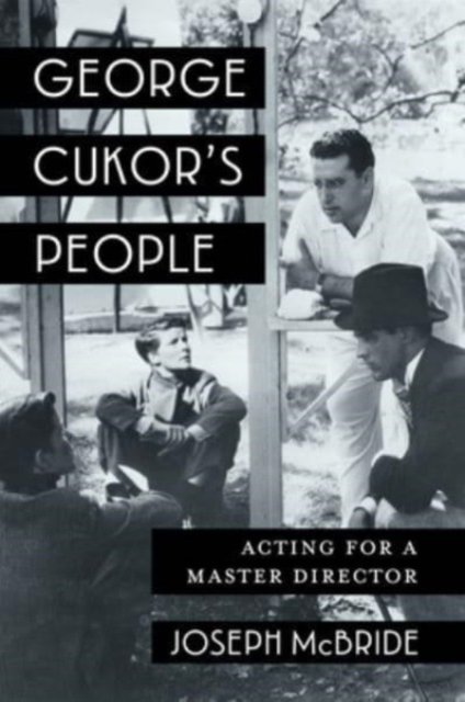 Cover for Joseph McBride · George Cukor's People: Acting for a Master Director - Film and Culture Series (Hardcover bog) (2024)