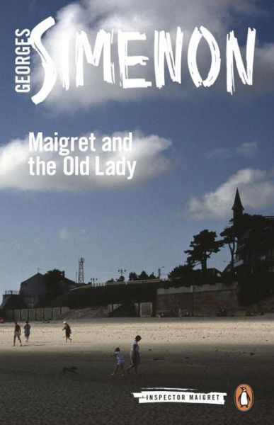 Maigret and the Old Lady: Inspector Maigret #33 - Inspector Maigret - Georges Simenon - Bücher - Penguin Books Ltd - 9780241206829 - 7. Juli 2016