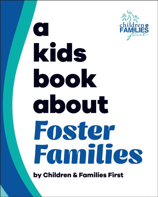 Cover for Children &amp; Families First · A Kids Book About Foster Families - A Kids Book (Hardcover Book) (2025)