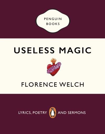 Cover for Florence Welch · Useless Magic: Lyrics, Poetry and Sermons (Paperback Bog) (2020)