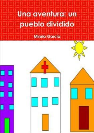 Cover for Mireia García · Una aventura : un pueblo dividido (Paperback Book) (2017)