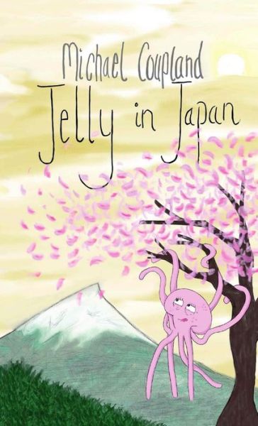 Cover for Michael Coupland · Jelly in Japan (Book) (2018)