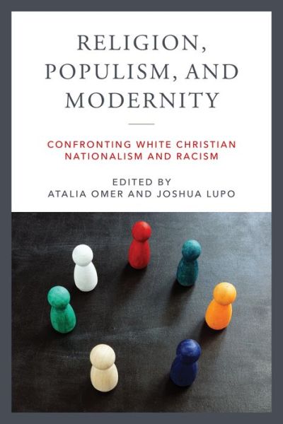 Cover for Religion, Populism, and Modernity: Confronting White Christian Nationalism and Racism - Contending Modernities (Paperback Book) (2023)