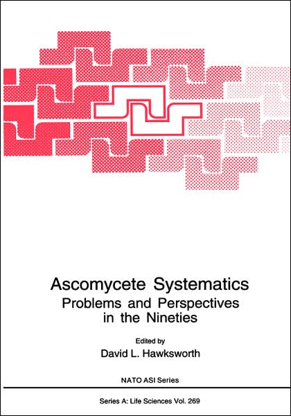 Cover for David L Hawksworth · Ascomycete Systematics: Problems and Perspectives in the Nineties - NATO Science Series A: (Hardcover Book) [1994 edition] (1994)