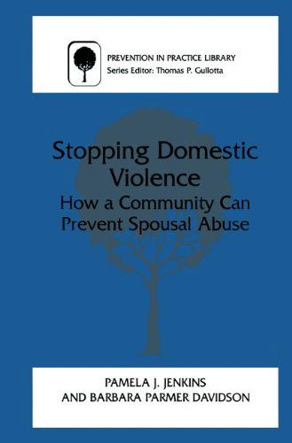 Cover for Pamela J. Jenkins · Stopping Domestic Violence: How a Community Can Prevent Spousal Abuse - Prevention in Practice Library (Hardcover Book) [2001 edition] (2001)