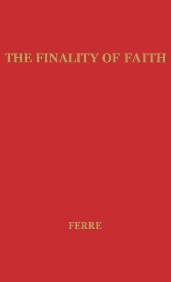 Cover for N. F. S. Ferre · Finality of Faith (Hardcover Book) [New edition] (1979)
