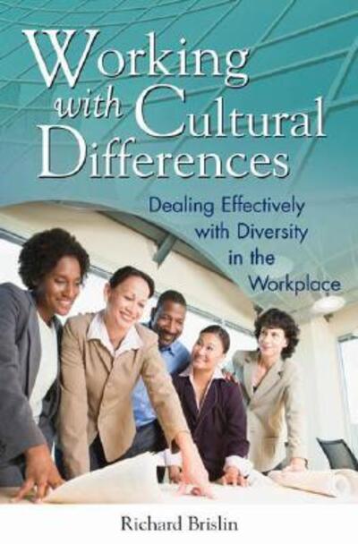 Cover for Richard Brislin · Working with Cultural Differences: Dealing Effectively with Diversity in the Workplace - International Contributions in Psychology (Hardcover Book) (2008)