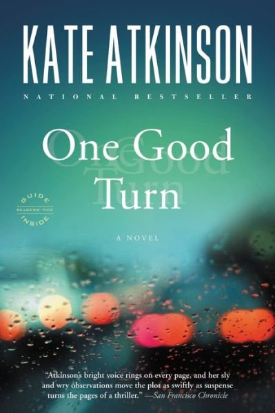 One Good Turn: A Novel - Kate Atkinson - Books - Little, Brown & Company - 9780316012829 - September 10, 2007