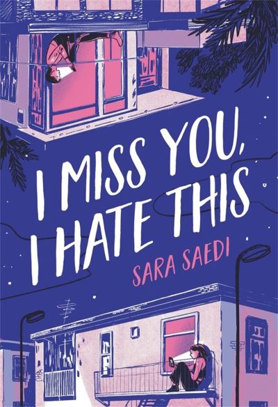 Cover for Sara Saedi · I Miss You, I Hate This (Hardcover Book) (2022)