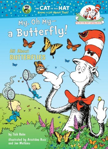 Cover for Tish Rabe · My, Oh My--a Butterfly!: All About Butterflies (Cat in the Hat's Learning Library) (Hardcover Book) (2007)