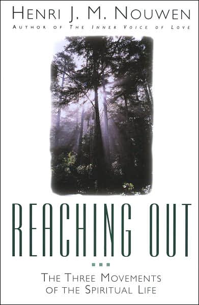 Reaching Out: the Three Movements of the Spiritual Life - Henri J. M. Nouwen - Books - Image - 9780385236829 - August 5, 1986