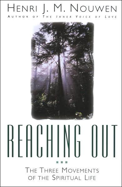 Reaching Out: the Three Movements of the Spiritual Life - Henri J. M. Nouwen - Bøger - Image - 9780385236829 - 5. august 1986