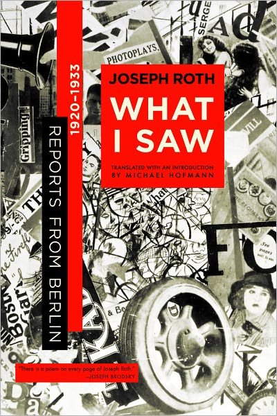 What I Saw: Reports from Berlin 1920-1933 - Joseph Roth - Bøger - WW Norton & Co - 9780393325829 - 17. august 2004